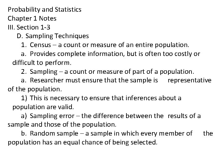 Probability and Statistics Chapter 1 Notes III. Section 1 -3 D. Sampling Techniques 1.