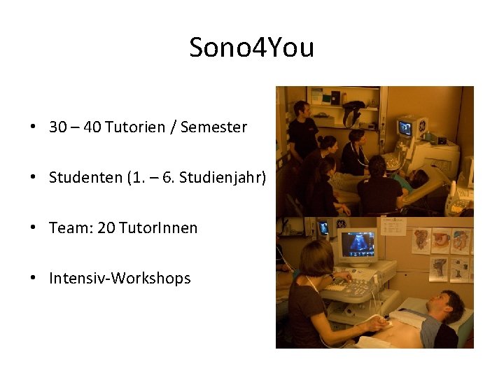 Sono 4 You • 30 – 40 Tutorien / Semester • Studenten (1. –