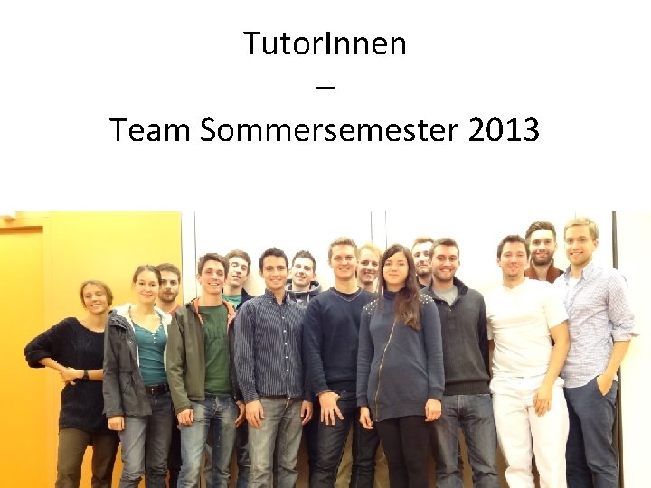 Tutor. Innen – Team Sommersemester 2013 