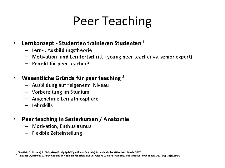 Peer Teaching • Lernkonzept - Studenten trainieren Studenten ¹ – Lern- , Ausbildungstheorie –