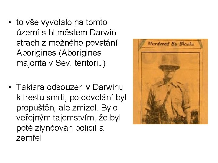  • to vše vyvolalo na tomto území s hl. městem Darwin strach z