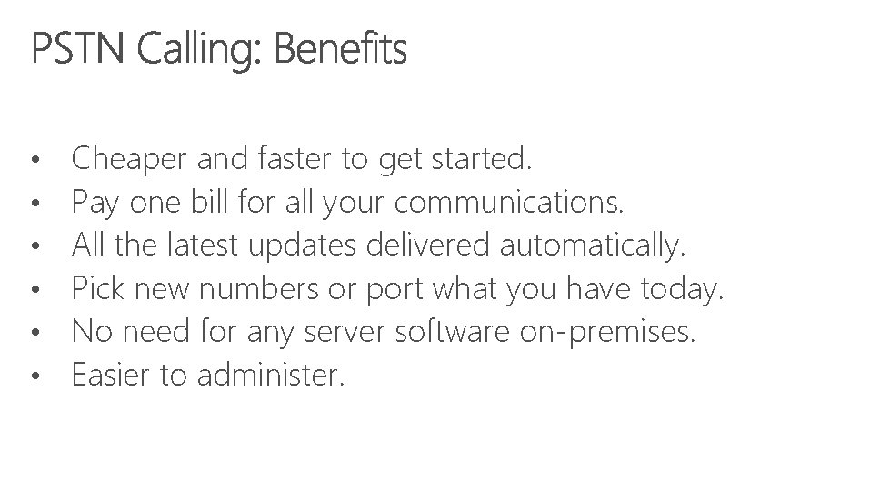  • • • Cheaper and faster to get started. Pay one bill for