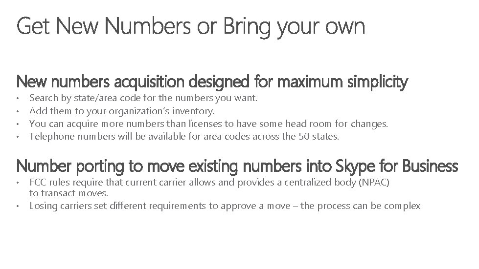 New numbers acquisition designed for maximum simplicity • • Search by state/area code for