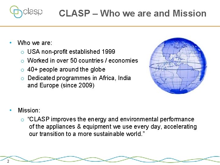 CLASP – Who we are and Mission • Who we are: o USA non-profit CLASP – Who we are and Mission • Who we are: o USA non-profit