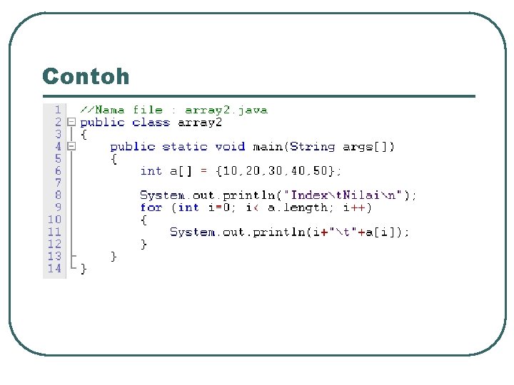 Array Array adalah sebuah objek yang memiliki sejumlah
