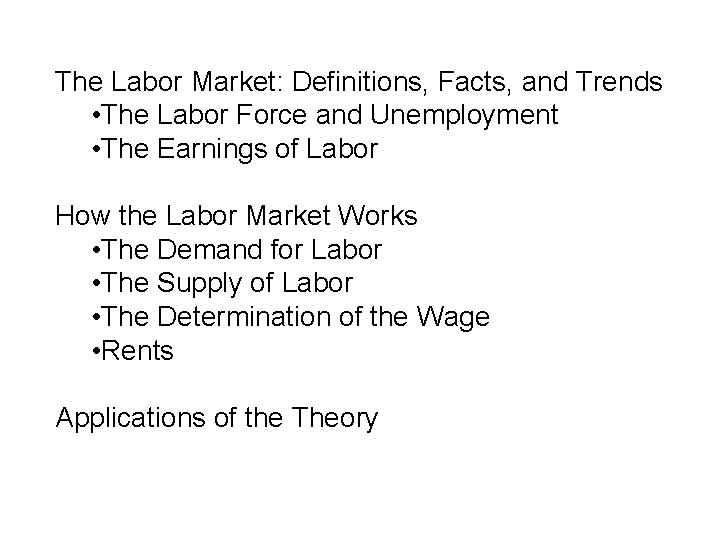 The Labor Market: Definitions, Facts, and Trends • The Labor Force and Unemployment •