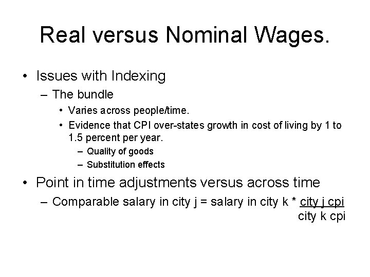 Real versus Nominal Wages. • Issues with Indexing – The bundle • Varies across