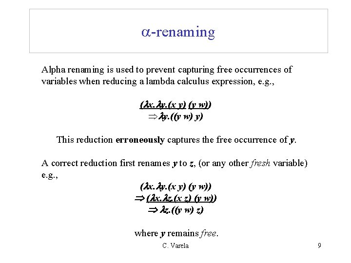 -renaming Alpha renaming is used to prevent capturing free occurrences of variables when -renaming Alpha renaming is used to prevent capturing free occurrences of variables when