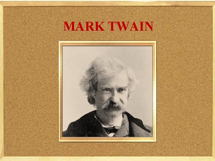 MARK TWAIN 