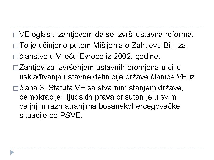 � VE oglasiti zahtjevom da se izvrši ustavna reforma. � To je učinjeno putem