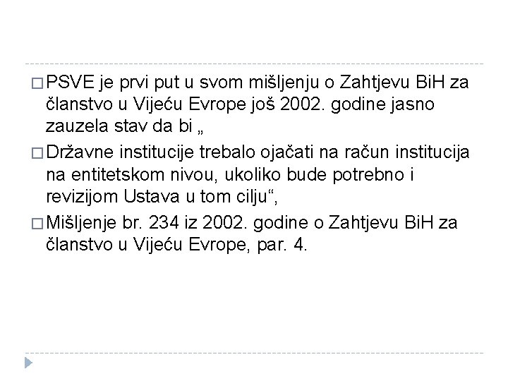 � PSVE je prvi put u svom mišljenju o Zahtjevu Bi. H za članstvo