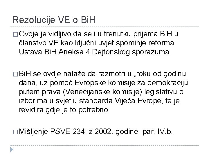 Rezolucije VE o Bi. H � Ovdje je vidljivo da se i u trenutku