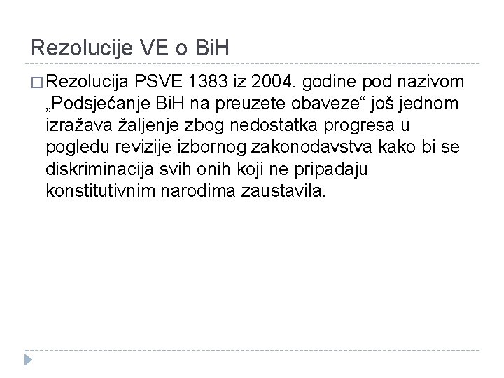 Rezolucije VE o Bi. H � Rezolucija PSVE 1383 iz 2004. godine pod nazivom