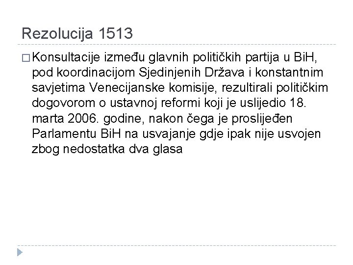 Rezolucija 1513 � Konsultacije između glavnih političkih partija u Bi. H, pod koordinacijom Sjedinjenih