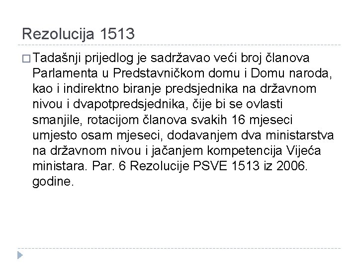 Rezolucija 1513 � Tadašnji prijedlog je sadržavao veći broj članova Parlamenta u Predstavničkom domu