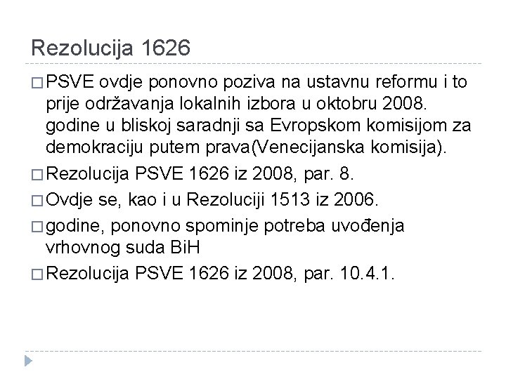 Rezolucija 1626 � PSVE ovdje ponovno poziva na ustavnu reformu i to prije održavanja