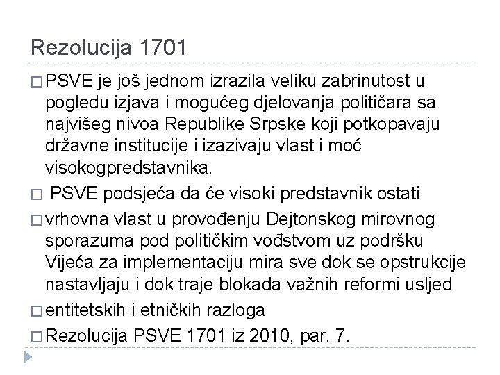 Rezolucija 1701 � PSVE je još jednom izrazila veliku zabrinutost u pogledu izjava i