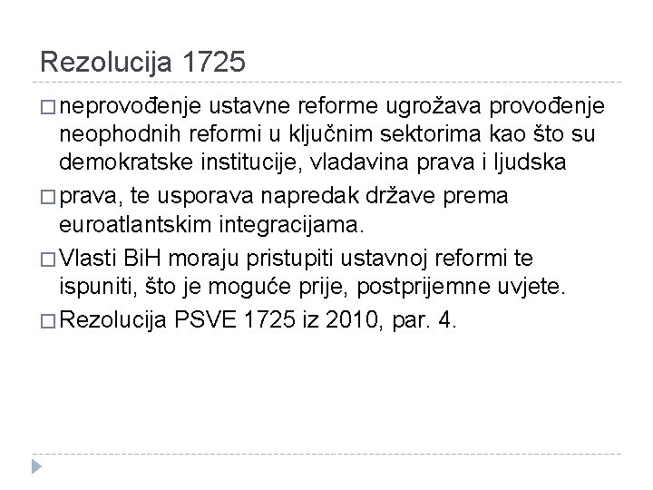 Rezolucija 1725 � neprovođenje ustavne reforme ugrožava provođenje neophodnih reformi u ključnim sektorima kao