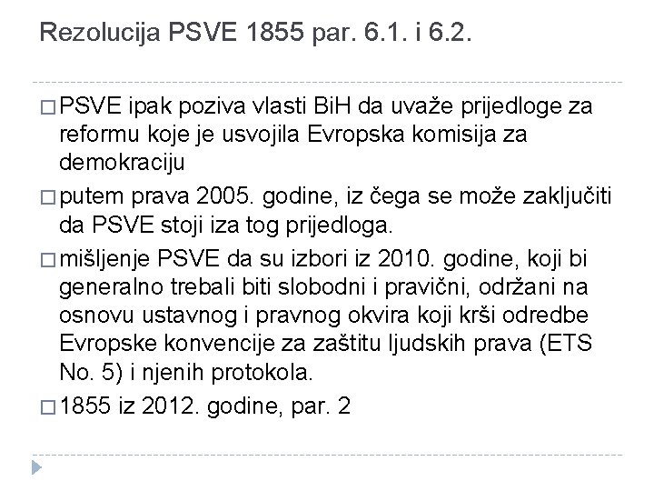 Rezolucija PSVE 1855 par. 6. 1. i 6. 2. � PSVE ipak poziva vlasti