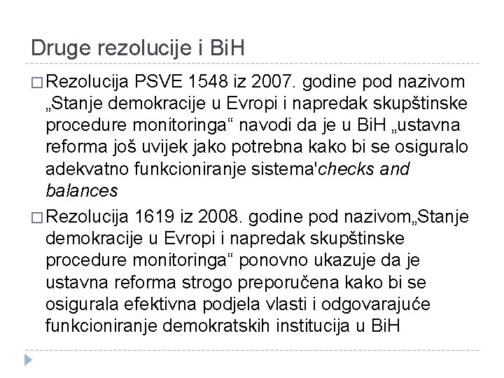 Druge rezolucije i Bi. H � Rezolucija PSVE 1548 iz 2007. godine pod nazivom