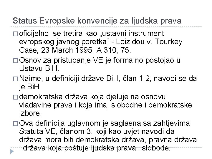 Status Evropske konvencije za ljudska prava � oficijelno se tretira kao „ustavni instrument evropskog