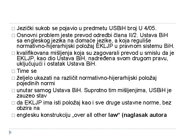 � Jezički sukob se pojavio u predmetu USBi. H broj U 4/05. � Osnovni