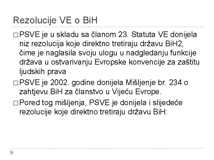 Rezolucije VE o Bi. H � PSVE je u skladu sa članom 23. Statuta