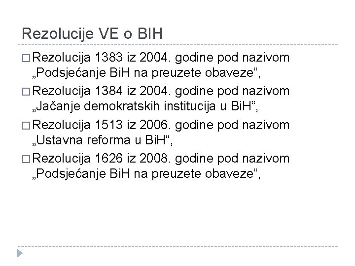 Rezolucije VE o BIH � Rezolucija 1383 iz 2004. godine pod nazivom „Podsjećanje Bi.