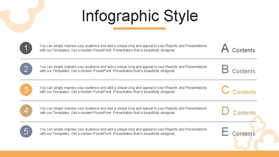 Infographic Style 1 You can simply impress your audience and add a unique zing