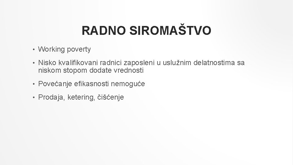 RADNO SIROMAŠTVO • Working poverty • Nisko kvalifikovani radnici zaposleni u uslužnim delatnostima sa