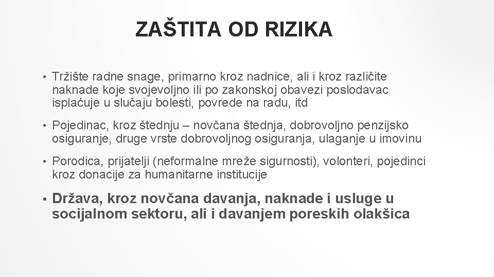 ZAŠTITA OD RIZIKA • Tržište radne snage, primarno kroz nadnice, ali i kroz različite