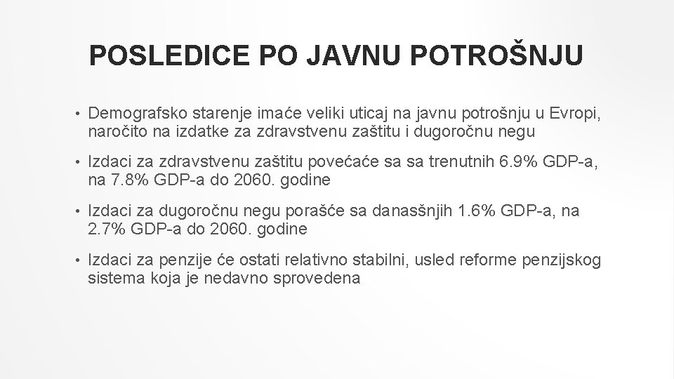 POSLEDICE PO JAVNU POTROŠNJU • Demografsko starenje imaće veliki uticaj na javnu potrošnju u