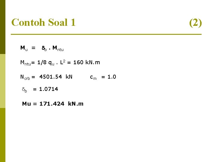 Contoh Soal 1 Mu = (2) b. Mntu = 1/8 qu. L 2 =