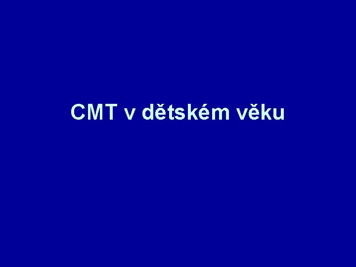 CMT v dětském věku 