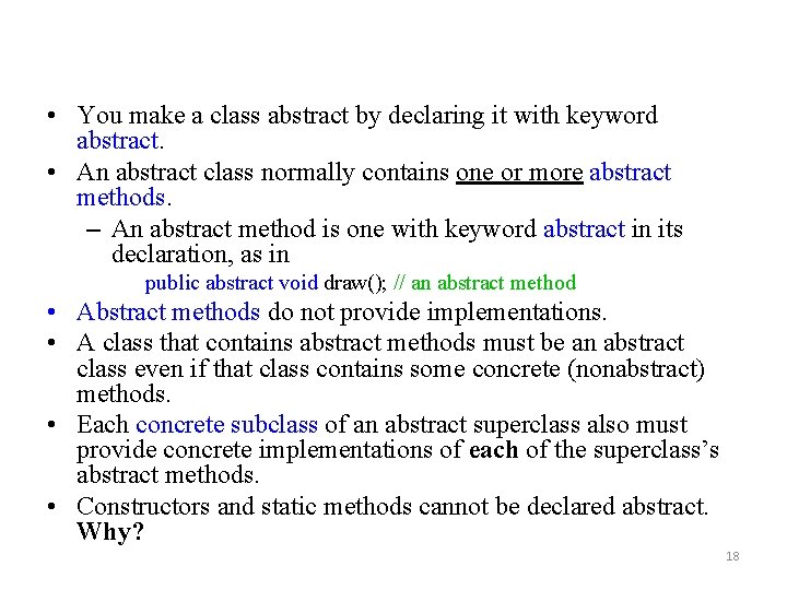  • You make a class abstract by declaring it with keyword abstract. •