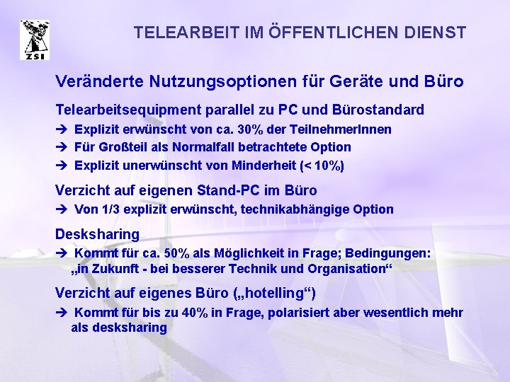 TELEARBEIT IM ÖFFENTLICHEN DIENST Veränderte Nutzungsoptionen für Geräte und Büro Telearbeitsequipment parallel zu PC