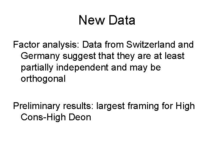 New Data Factor analysis: Data from Switzerland Germany suggest that they are at least