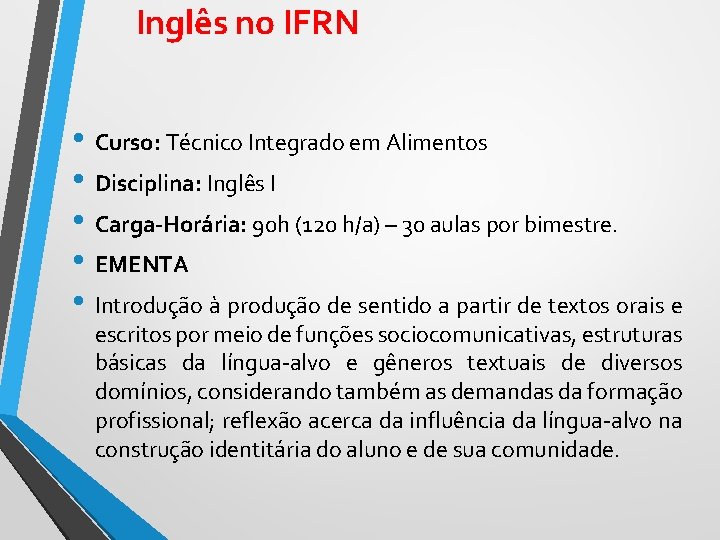 Inglês no IFRN • Curso: Técnico Integrado em Alimentos • Disciplina: Inglês I •
