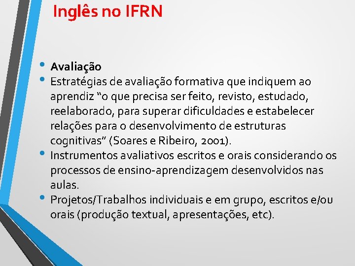 Inglês no IFRN • Avaliação • Estratégias de avaliação formativa que indiquem ao •