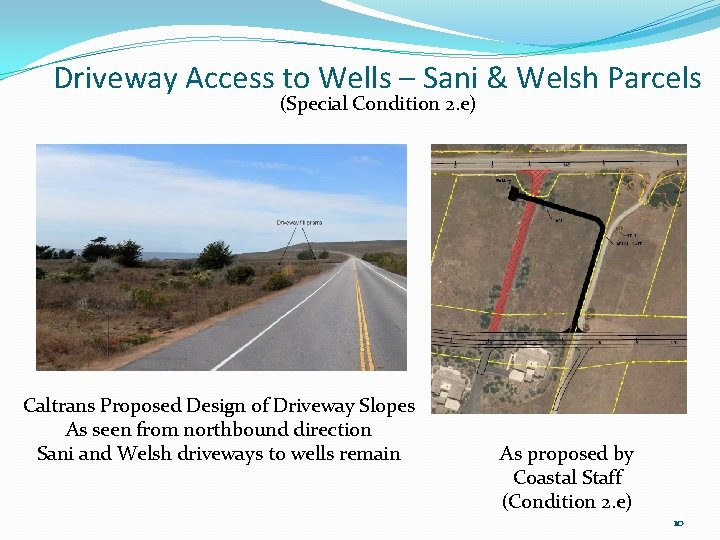 Driveway Access to Wells – Sani & Welsh Parcels (Special Condition 2. e) Caltrans