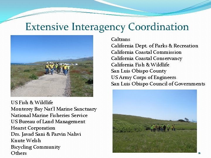 Extensive Interagency Coordination Caltrans California Dept. of Parks & Recreation California Coastal Commission California
