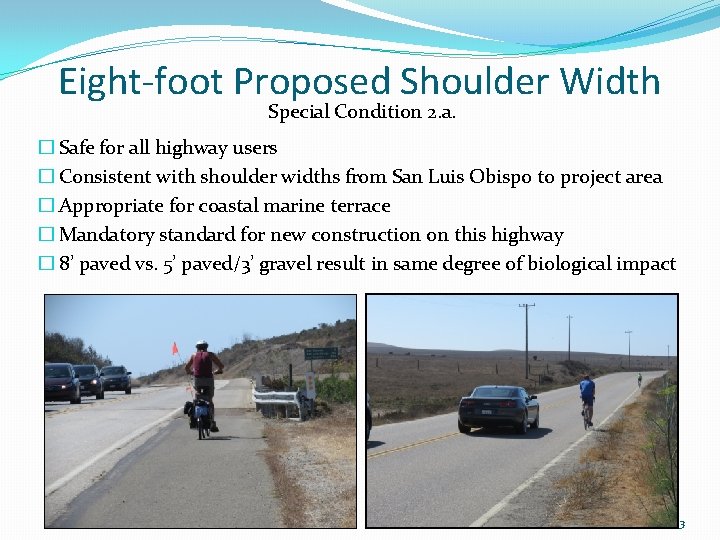Eight-foot Proposed Shoulder Width Special Condition 2. a. � Safe for all highway users