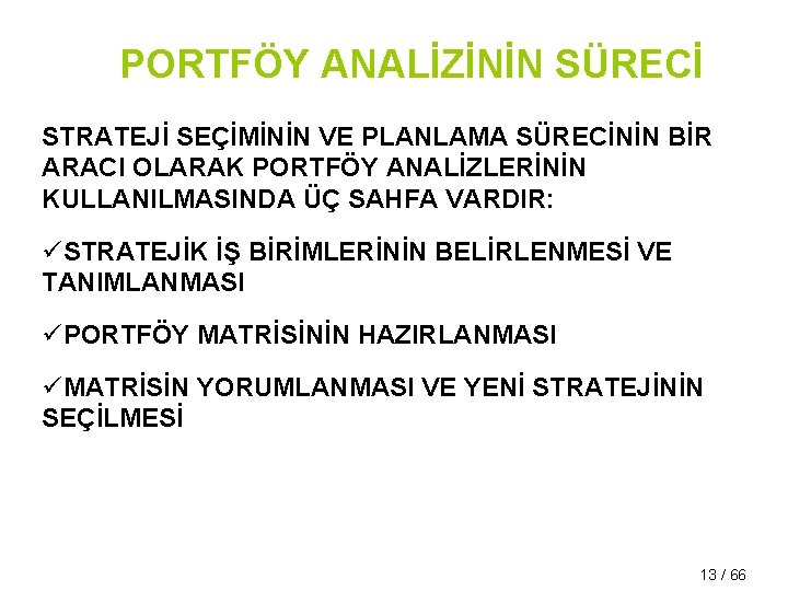 PORTFÖY ANALİZİNİN SÜRECİ STRATEJİ SEÇİMİNİN VE PLANLAMA SÜRECİNİN BİR ARACI OLARAK PORTFÖY ANALİZLERİNİN KULLANILMASINDA