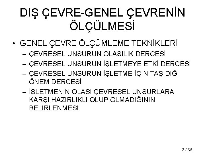DIŞ ÇEVRE-GENEL ÇEVRENİN ÖLÇÜLMESİ • GENEL ÇEVRE ÖLÇÜMLEME TEKNİKLERİ – ÇEVRESEL UNSURUN OLASILIK DERCESİ