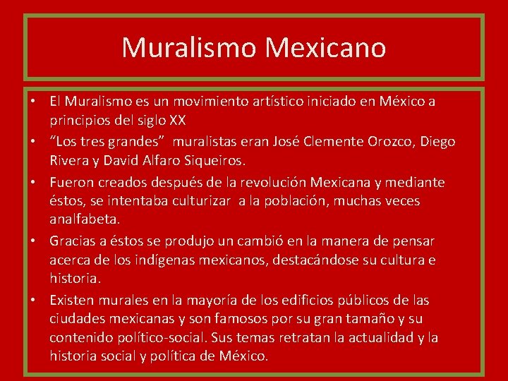 Muralismo Mexicano • El Muralismo es un movimiento artístico iniciado en México a principios