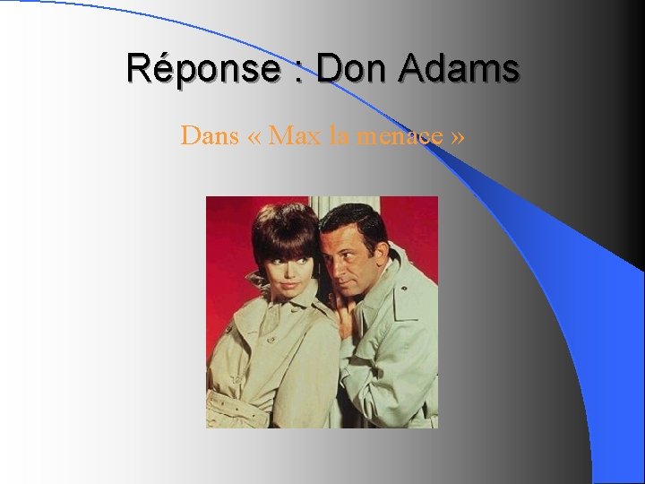Réponse : Don Adams Dans « Max la menace » 