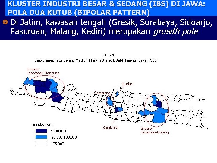 KLUSTER INDUSTRI BESAR & SEDANG (IBS) DI JAWA: POLA DUA KUTUB (BIPOLAR PATTERN) Di