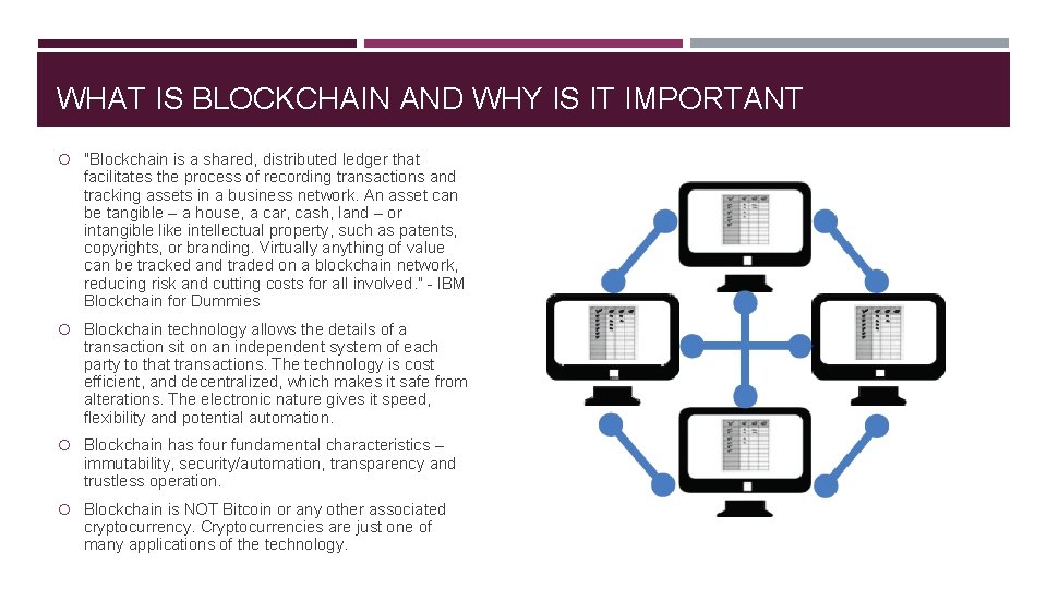 WHAT IS BLOCKCHAIN AND WHY IS IT IMPORTANT "Blockchain is a shared, distributed ledger