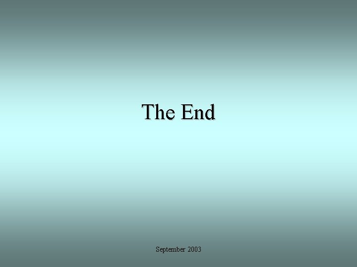 The End September 2003 