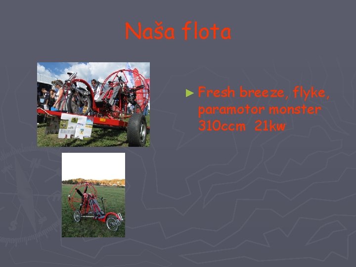 Naša flota ► Fresh breeze, flyke, paramotor monster 310 ccm 21 kw 